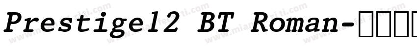 Prestige12 BT Roman字体转换